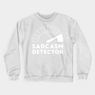 Sarcasm Detector Crewneck Sweatshirt